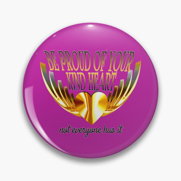 Item preview, BE PROUD OF KIND HEART NOT EVERYONE HAS IT designed and sold by RendoRed.