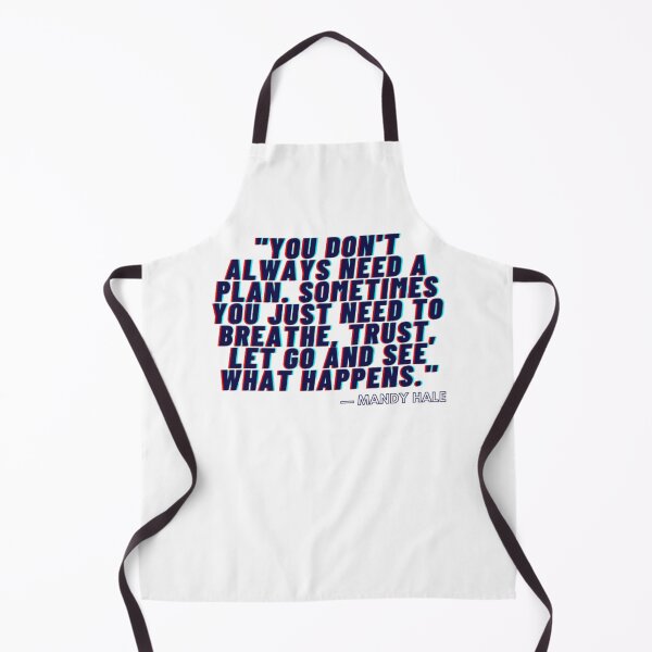 Item preview, You don't always need a plan. Sometimes you just need to breathe, trust, let go and see what happens. designed and sold by Univers Gifts.