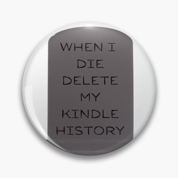 Item preview, when i die delete my kindle history designed and sold by RomanceingD.