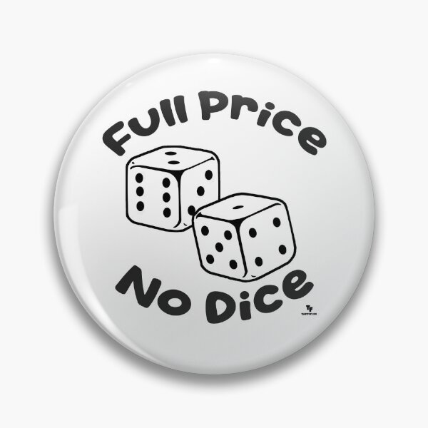 Item preview, Full Price No Dice Fun Bargain Slogan designed and sold by mytshirtfort.