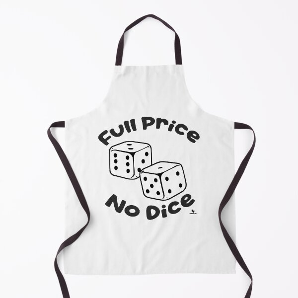 Item preview, Full Price No Dice Fun Bargain Slogan designed and sold by mytshirtfort.