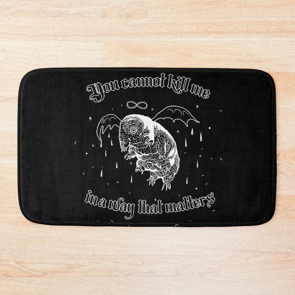 Item preview, Tardigrade - You Cannot Kill Me in a Way That Matters (Black and White) designed and sold by BoyPilot Goods.