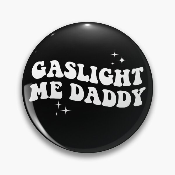 Item preview, Gaslight Me Daddy designed and sold by dgavisuals.