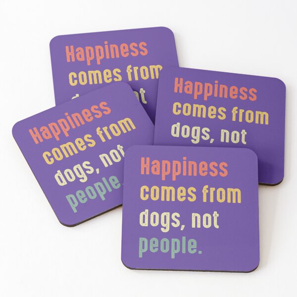 Item preview, Happiness Comes From Dogs, Not People 	 	 designed and sold by skkpkopi38.