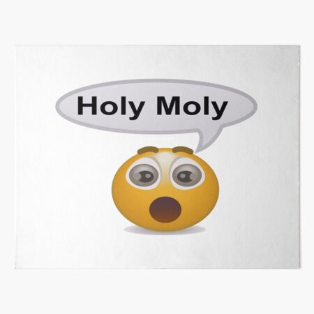 holay molay holy moly emoji | Art Board Print