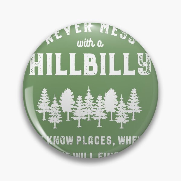 Item preview, Funny Hillbilly 	 - Never mess with a Hillbilly 		 designed and sold by fuhnuzfyrnd50.