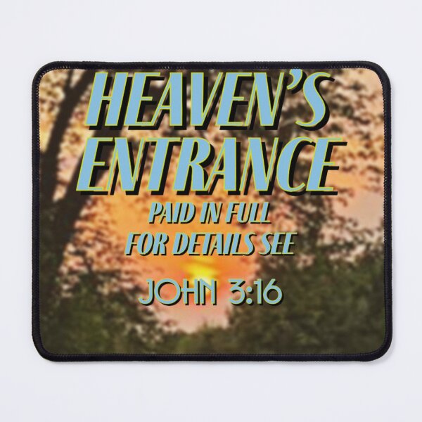 Item preview, Heaven's Entrance paid in full, John 3:16 designed and sold by 5849.
