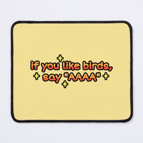 Item preview, If You Like Birds, Say AAAA designed and sold by blirbos.