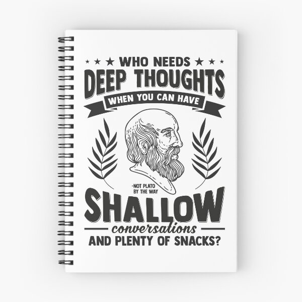 Item preview, Plato Demotivational Quotes - Who Needs Deep Thoughts? designed and sold by CMTees.