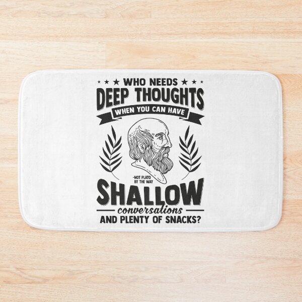Item preview, Plato Demotivational Quotes - Who Needs Deep Thoughts? designed and sold by CMTees.