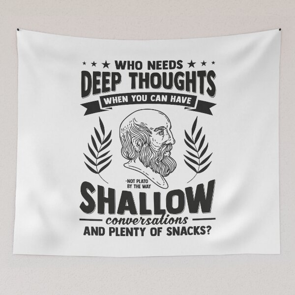 Item preview, Plato Demotivational Quotes - Who Needs Deep Thoughts? designed and sold by CMTees.
