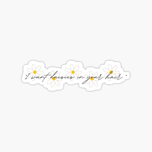 Item preview, "I want daisies in your hair" designed and sold by Bookishbabe317.