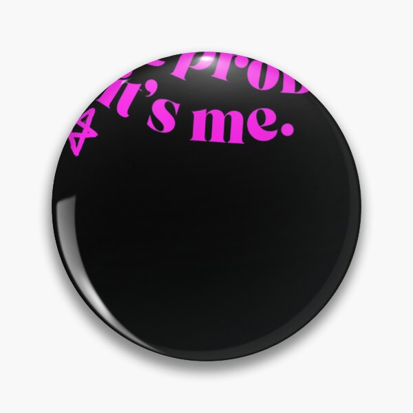 Item preview, Its Me Hi I'm the Problem Its Me designed and sold by nick sear.