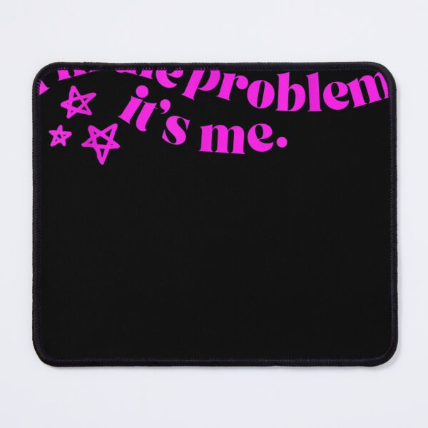 Item preview, Its Me Hi I'm the Problem Its Me designed and sold by nick sear.