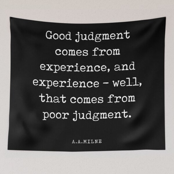 Item preview, A A Milne Quote 09 - Good judgment comes from experience - Literature - Typewriter Print - Black designed and sold by Studio Grafiikka.