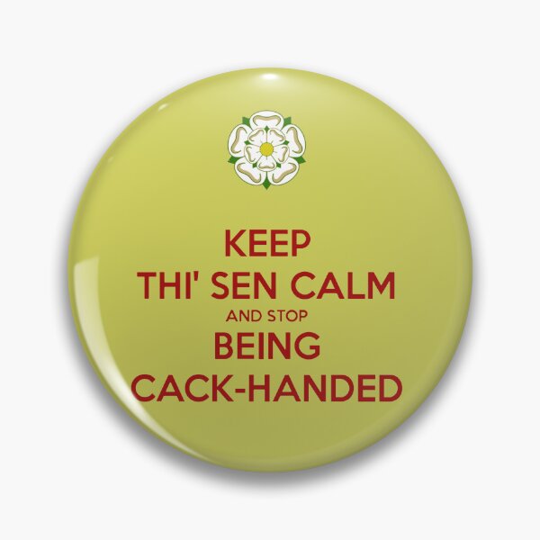 Item preview, Keep Thi Sen Calm and Stop Being Cack Handed Yorkshire Dialect designed and sold by taiche.
