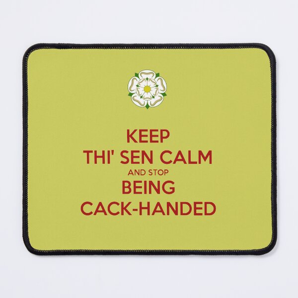 Item preview, Keep Thi Sen Calm and Stop Being Cack Handed Yorkshire Dialect designed and sold by taiche.