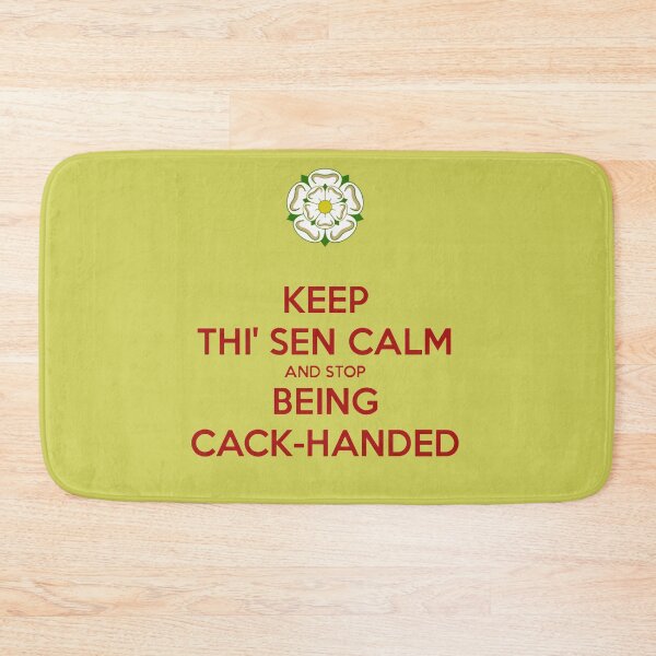Item preview, Keep Thi Sen Calm and Stop Being Cack Handed Yorkshire Dialect designed and sold by taiche.