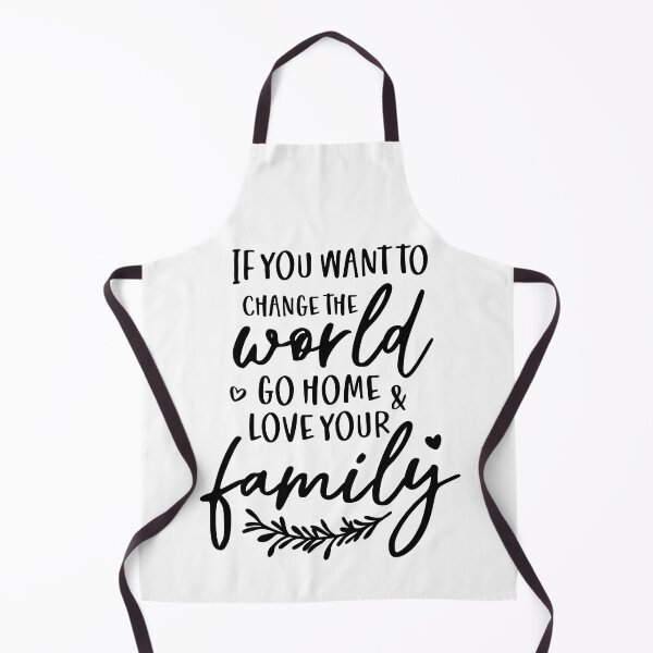 Item preview, If You Want To Change The World Go Home & Love Your Family designed and sold by simmoredsign.