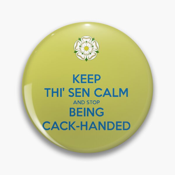 Item preview, Keep Thi Sen Calm and Stop Being Cack Handed Yorkshire Dialect Blue designed and sold by taiche.