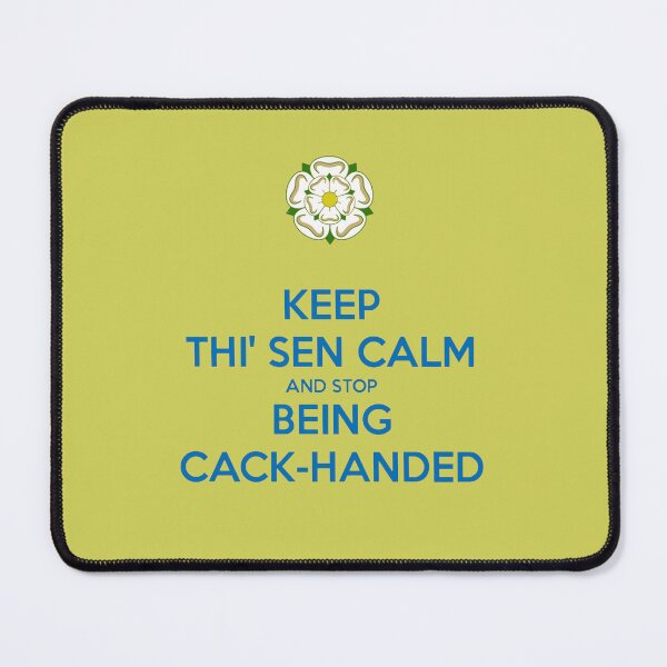 Item preview, Keep Thi Sen Calm and Stop Being Cack Handed Yorkshire Dialect Blue designed and sold by taiche.