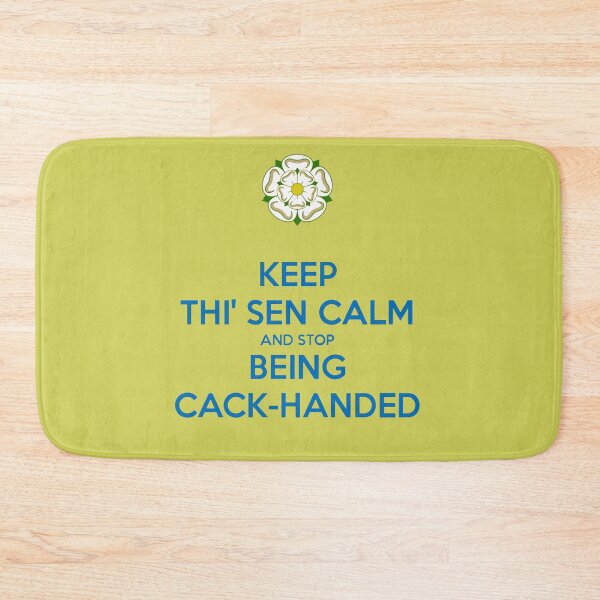 Item preview, Keep Thi Sen Calm and Stop Being Cack Handed Yorkshire Dialect Blue designed and sold by taiche.