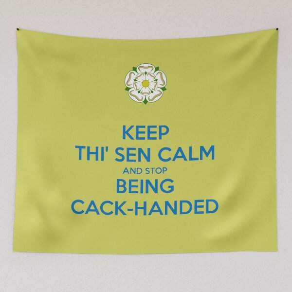 Item preview, Keep Thi Sen Calm and Stop Being Cack Handed Yorkshire Dialect Blue designed and sold by taiche.
