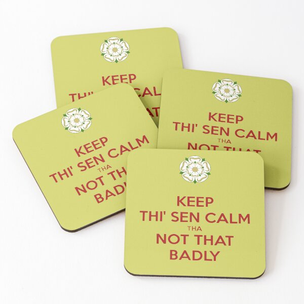 Item preview, Keep Thi Sen Calm Tha Not That Badly Yorkshire Dialect designed and sold by taiche.