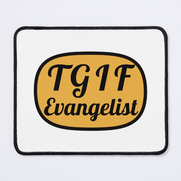 Item preview, TGIF Evangelist designed and sold by bettercolors.