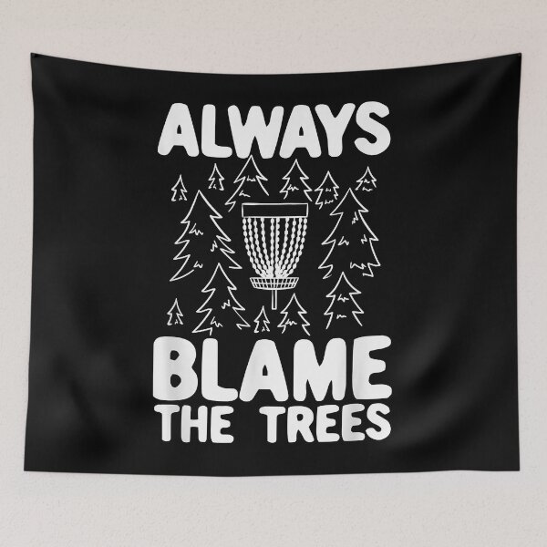 Item preview, Mens Funny Disc Golf Always Blame The Trees, Disc Golf designed and sold by linneckepie15.