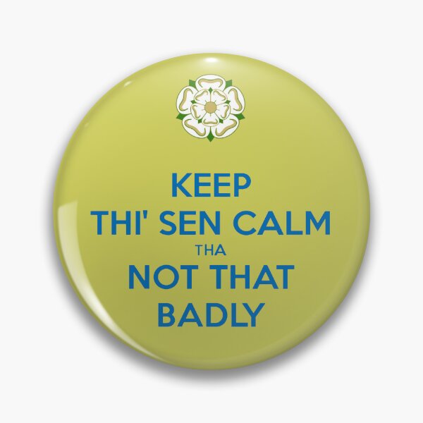Item preview, Keep Thi Sen Calm Tha Not That Badly Yorkshire Dialect Blue designed and sold by taiche.