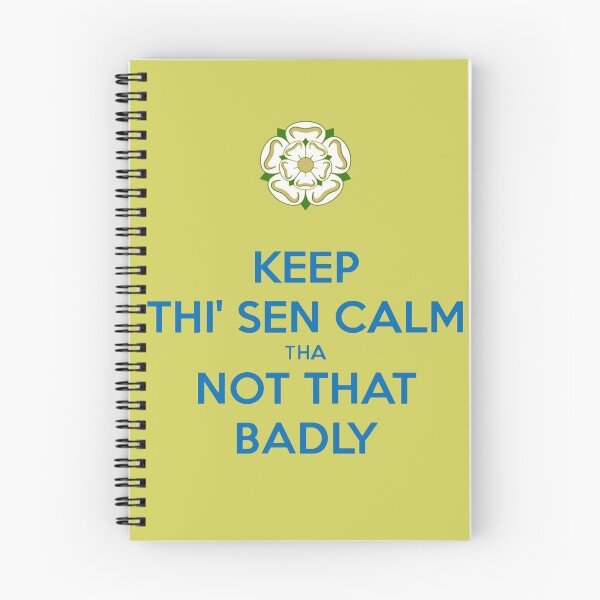 Item preview, Keep Thi Sen Calm Tha Not That Badly Yorkshire Dialect Blue designed and sold by taiche.