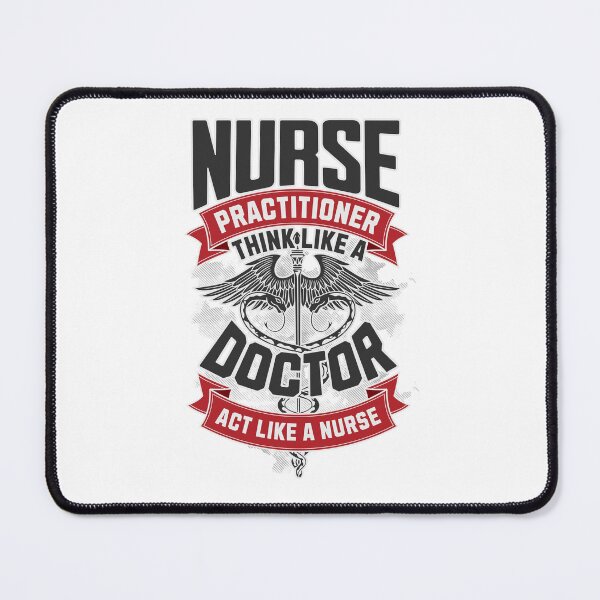 Item preview, Nurse Practitioner, Think Like A Doctor, Act Like A Nurse designed and sold by GrahamsTastic.