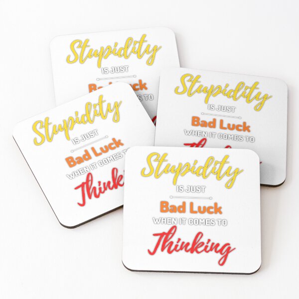 Item preview, Stupidity Bad Luck Thinking Funny Sarcastic Meme Sarcasm Joke designed and sold by Articulate.