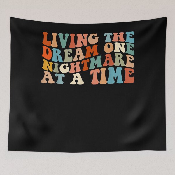 Item preview, Living The Dream One Nightmare At A Time designed and sold by Tiffany Latnikov.