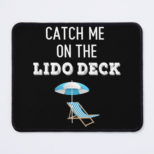 Item preview, Catch me on the Lido Deck designed and sold by rhoads-raelene.