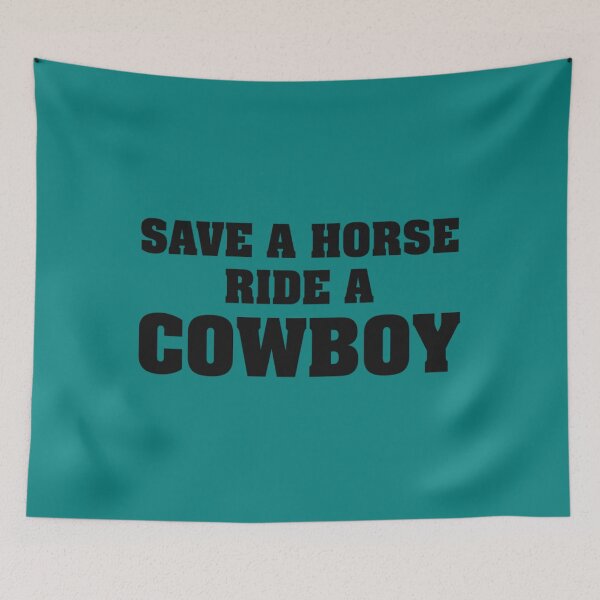 Item preview, Save A Horse Ride A Cowboy    designed and sold by KevenLabadie1.