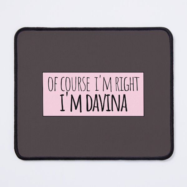 Item preview, Of Course I'm Right I'm Davina Funny Personalized designed and sold by kindxinn.