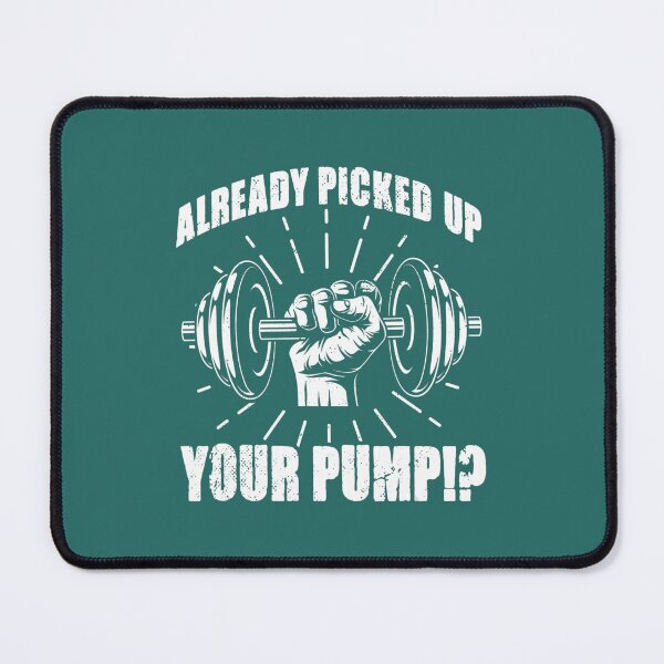 Item preview, Already Picked Up Your Pump Fitness Advocate Pump Body Love designed and sold by pmmrhrbk96.