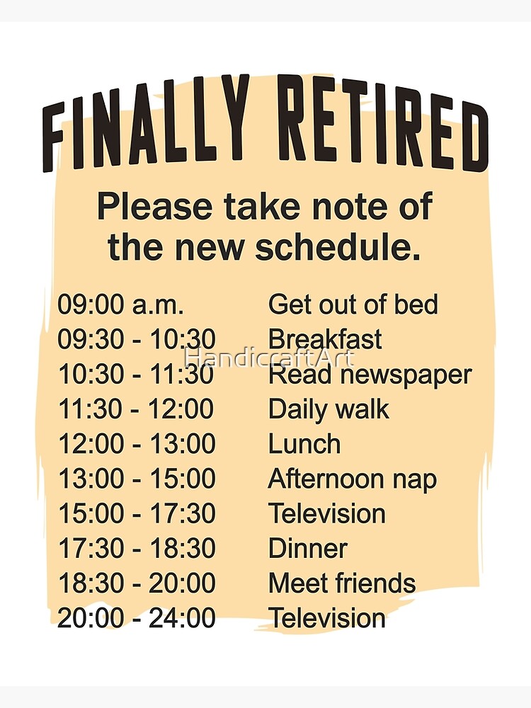 retired-schedule-daily-routine-poster-for-sale-by-handicraftart-redbubble