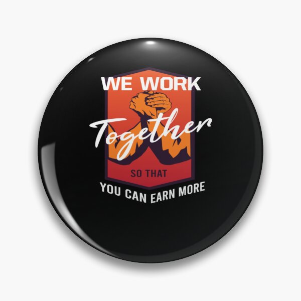 Item preview, We Work Together so that You Can Earn More  designed and sold by Kemfonchuril.
