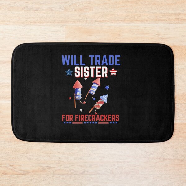 Item preview, Will Trade Sister For Firecrackers, Funny Boys 4th Of July  designed and sold by Quicker-Shop.