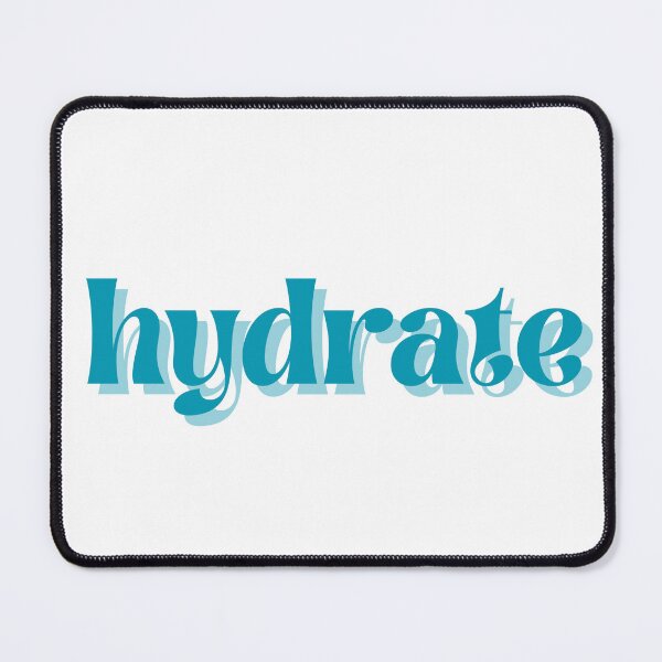 Item preview, hydrate bitch hydrate don't diedrate drink water blue aesthetic font quote designed and sold by emcazalet.