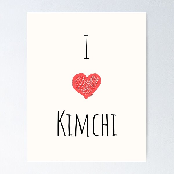 Item preview, I Love Kimchi, Korean Food, Savor the Flavors: Korean Food Delights designed and sold by iCherryRed.