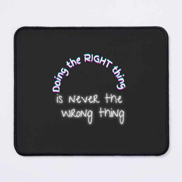 Item preview, Doing The Right Thing Is Never Wrong designed and sold by AudrinaBarri.