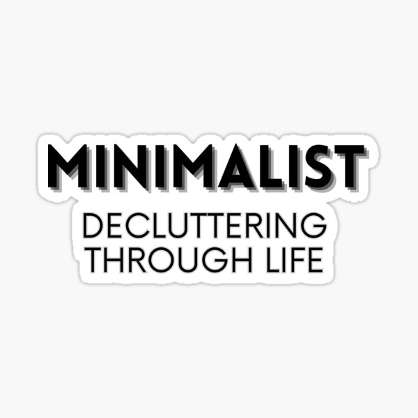Item preview, Minimalist - decluttering through life designed and sold by Smitzprints.