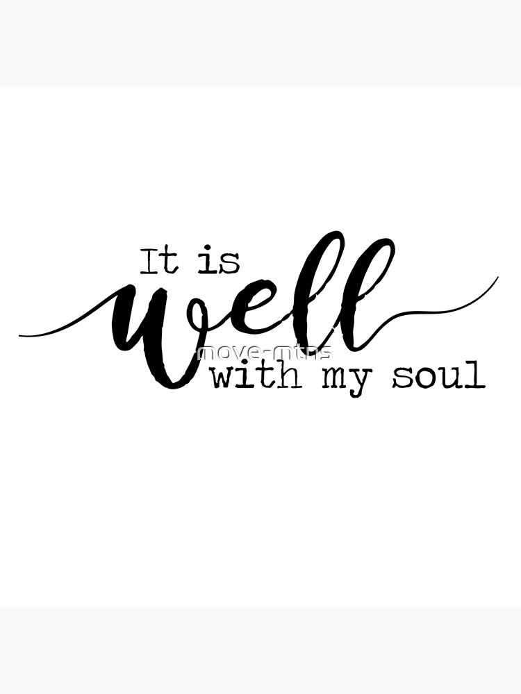 it-is-well-with-my-soul-poster-by-move-mtns-redbubble