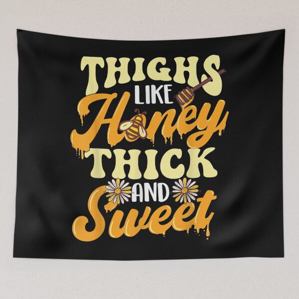 Item preview, Thighs Like Honey Thick And Sweet - Thick Thighs designed and sold by Tim Trammell.