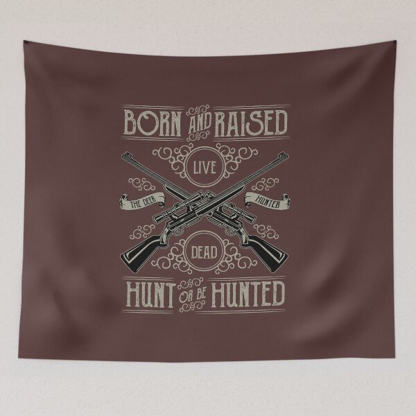 Item preview, Born And Raised Live - Dead - Hunt Or Be Hunted designed and sold by flipper42.