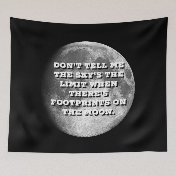 Item preview, Don't tell me the sky's the limit when there's footprints on the moon designed and sold by UrbanWolf Studio.